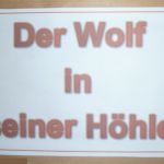 Der Wolf in seiner Höhle